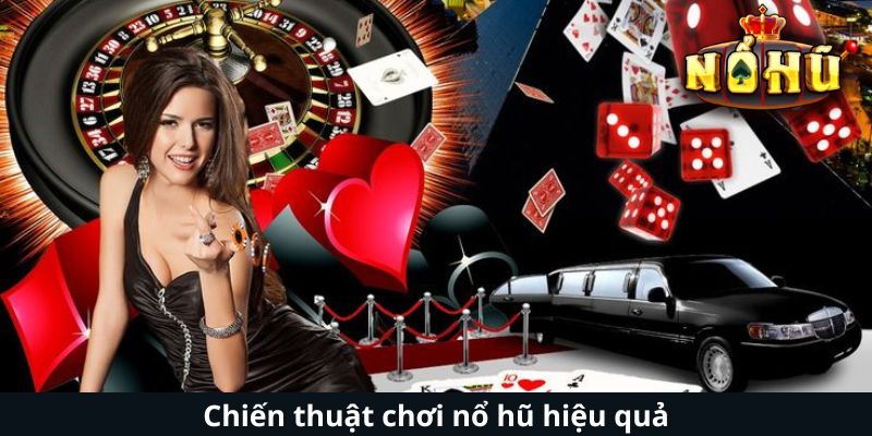 Chiến thuật chơi nổ hũ hiệu quả
