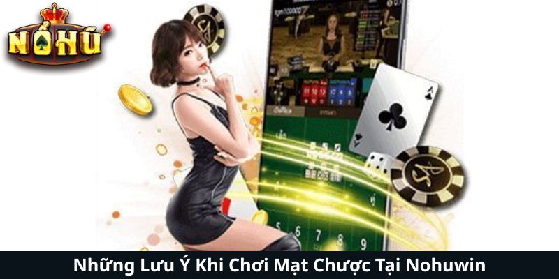 Những Lưu Ý Khi Chơi Mạt Chược Tại Nohuwin