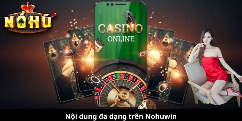 Nội dung đa dạng trên Nohuwin