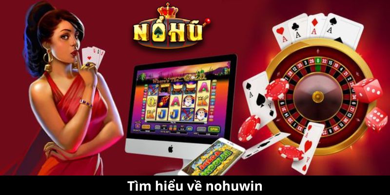 Tìm hiểu về nohuwin