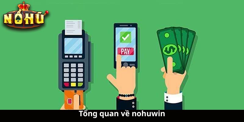 Tổng quan về nohuwin